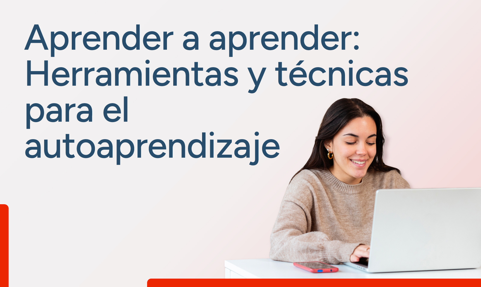 Aprender a aprender: Herramientas y técnicas para el autoaprendizaje.