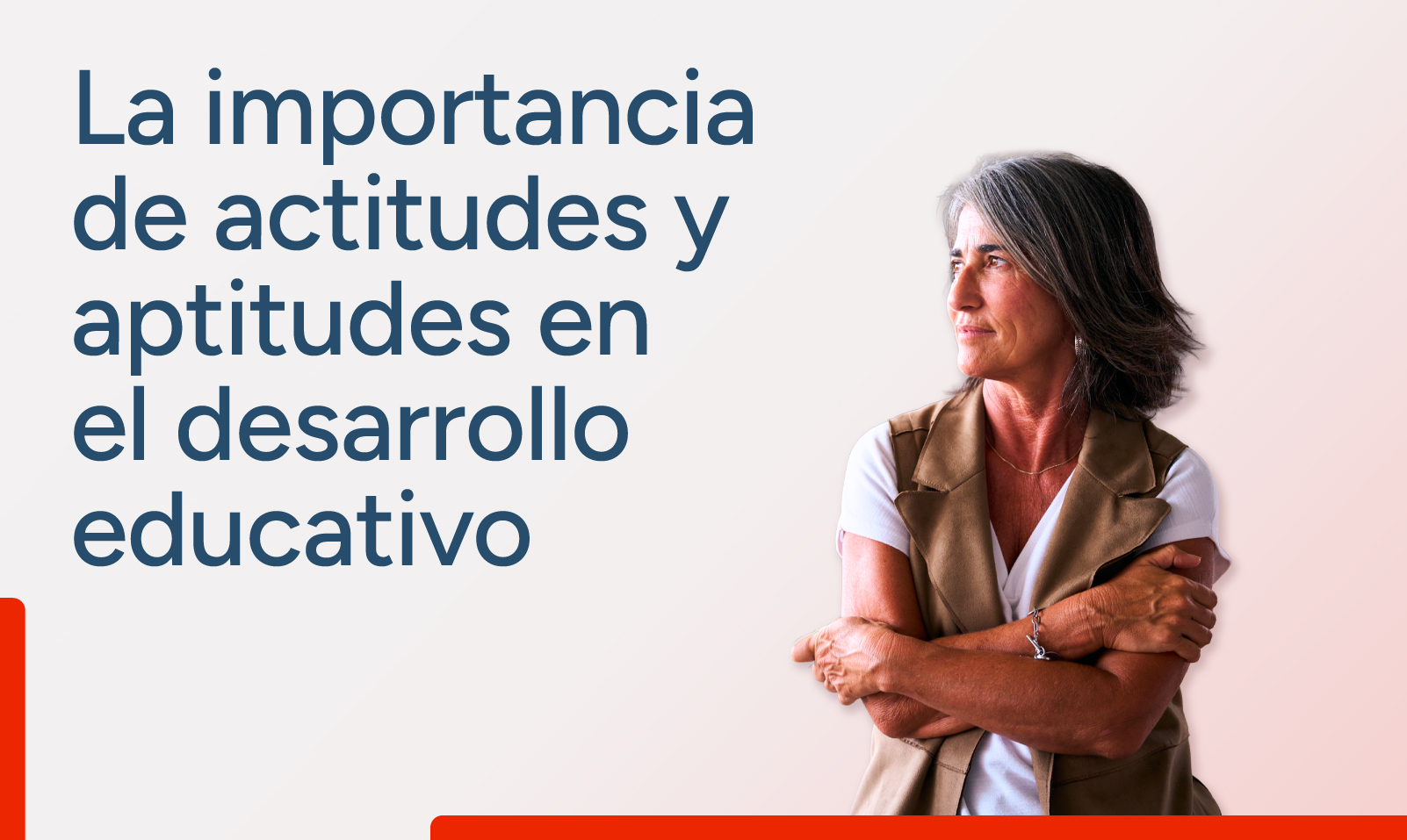 La importancia de actitudes y aptitudes en el desarrollo educativo